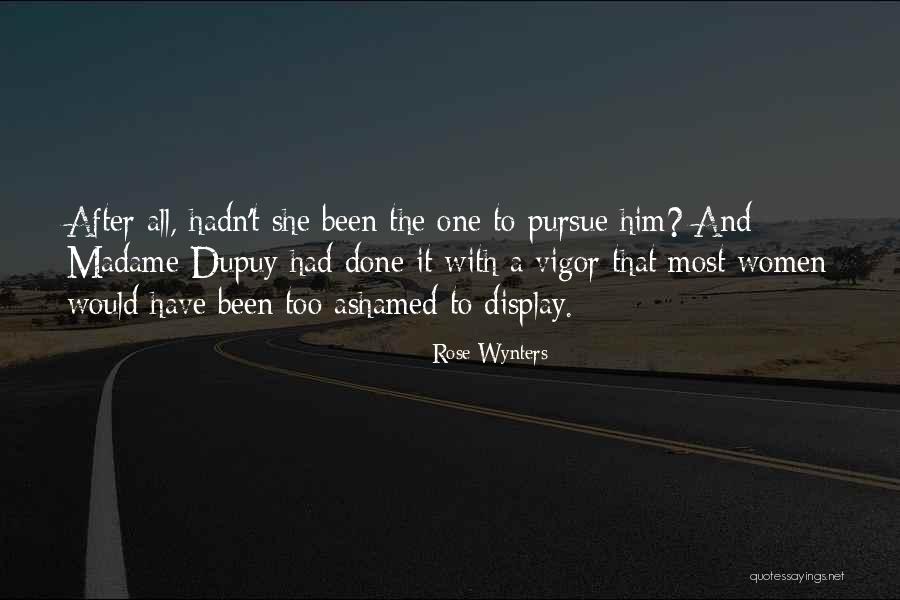 Dupuy Quotes By Rose Wynters Dupuy Quotes By Rose Wynters
