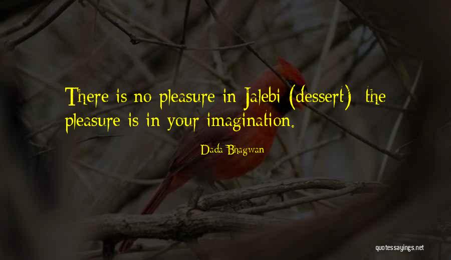 Dupuys Restaurant Quotes By Dada Bhagwan Dupuys Restaurant Quotes By Dada Bhagwan
