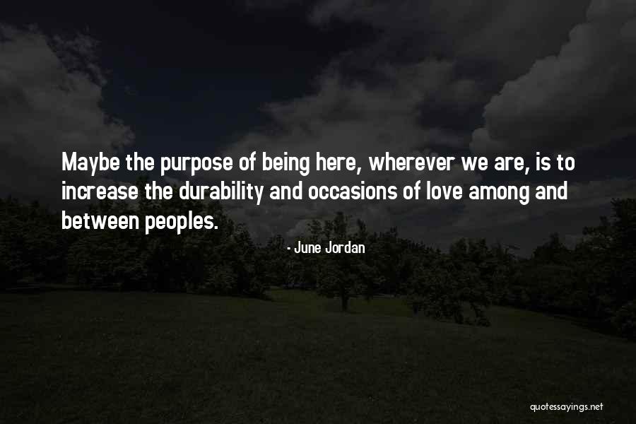 Durability Love Quotes By June Jordan Durability Love Quotes By June Jordan