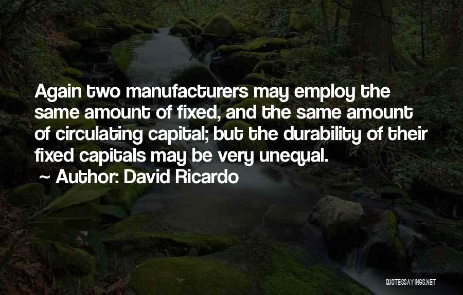 Durability Quotes By David Ricardo