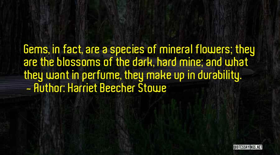 Durability Quotes By Harriet Beecher Stowe