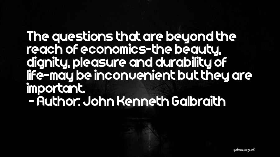 Durability Quotes By John Kenneth Galbraith