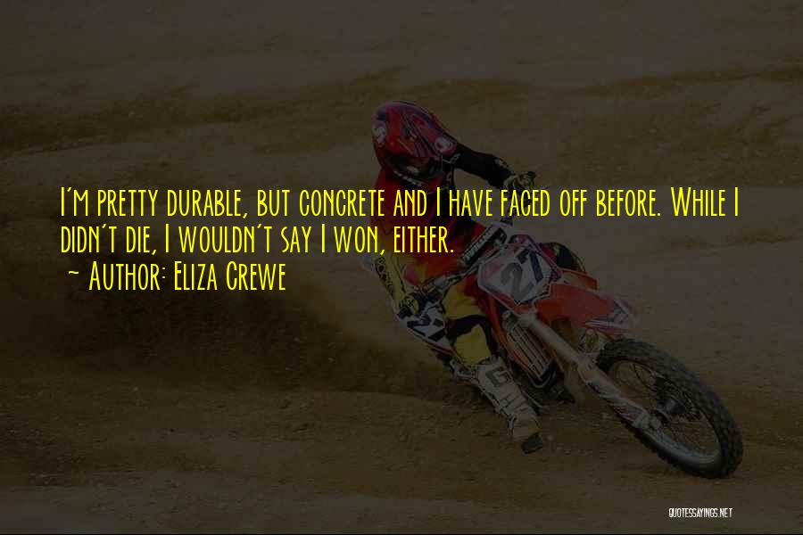 Durable Quotes By Eliza Crewe