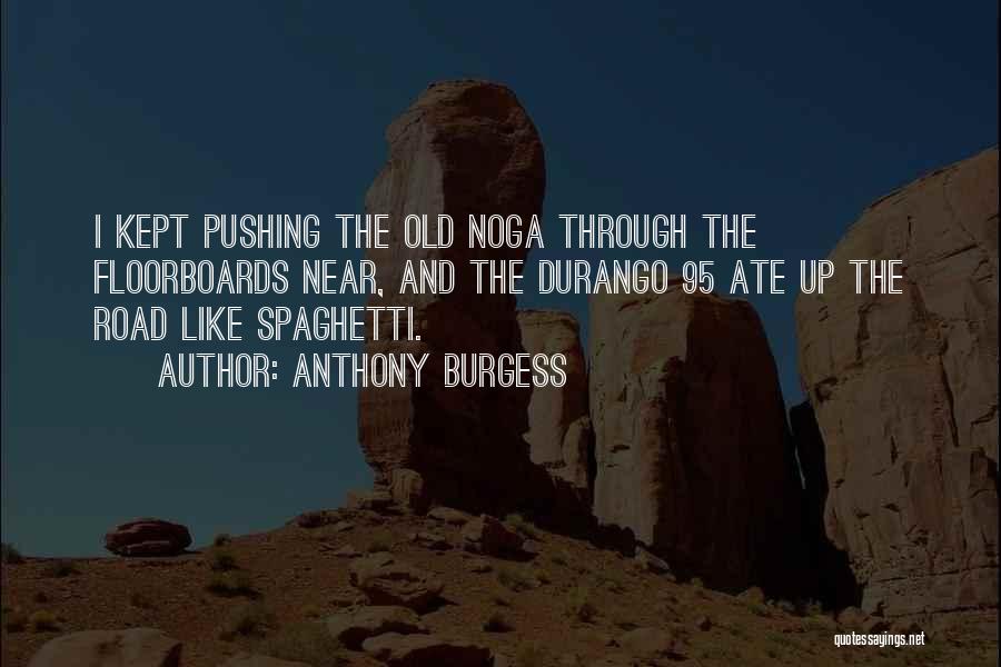 Durango Quotes By Anthony Burgess