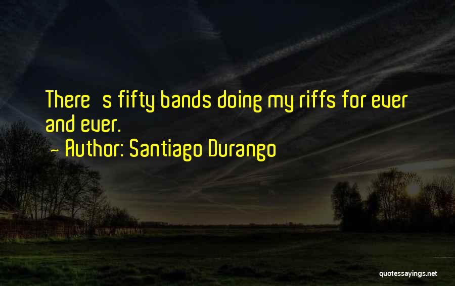 Durango Quotes By Santiago Durango