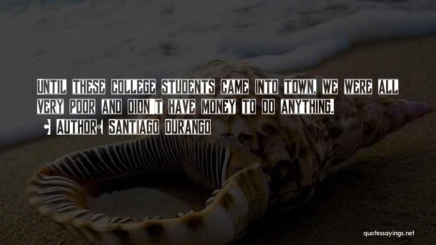 Durango Quotes By Santiago Durango