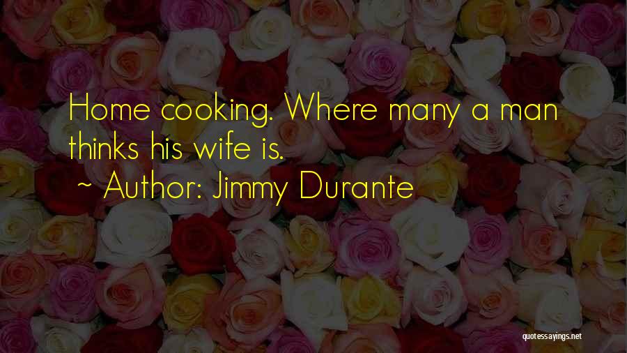 Durante Quotes By Jimmy Durante