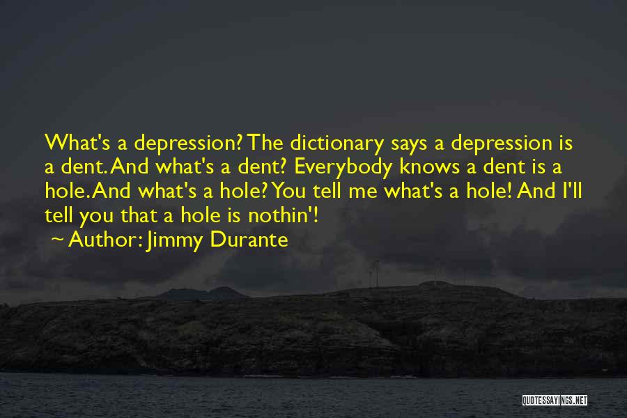 Durante Quotes By Jimmy Durante