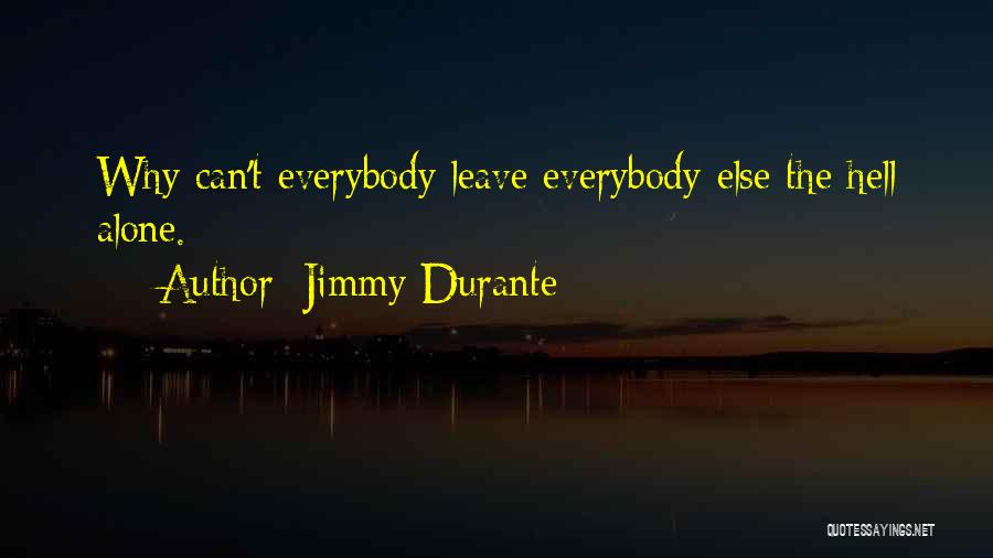 Durante Quotes By Jimmy Durante