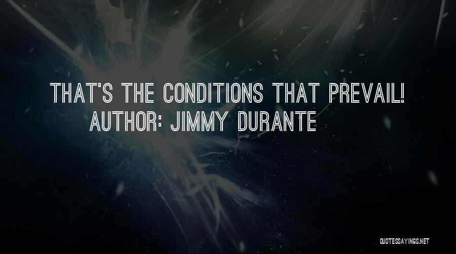 Durante Quotes By Jimmy Durante