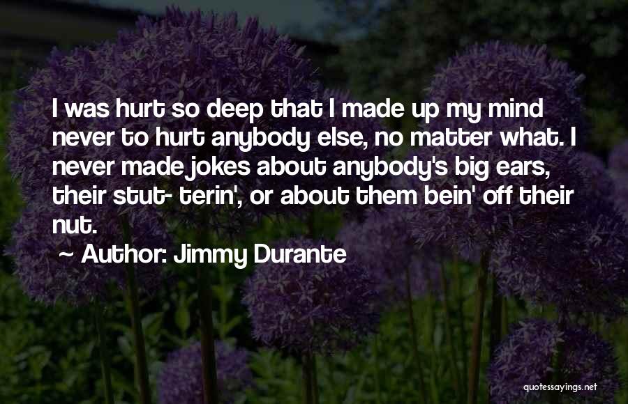 Durante Quotes By Jimmy Durante