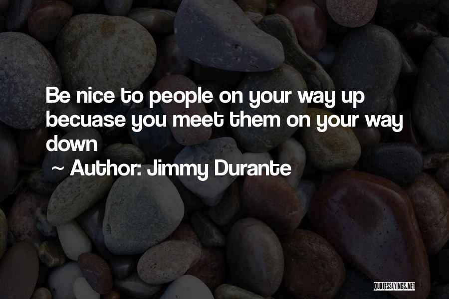 Durante Quotes By Jimmy Durante