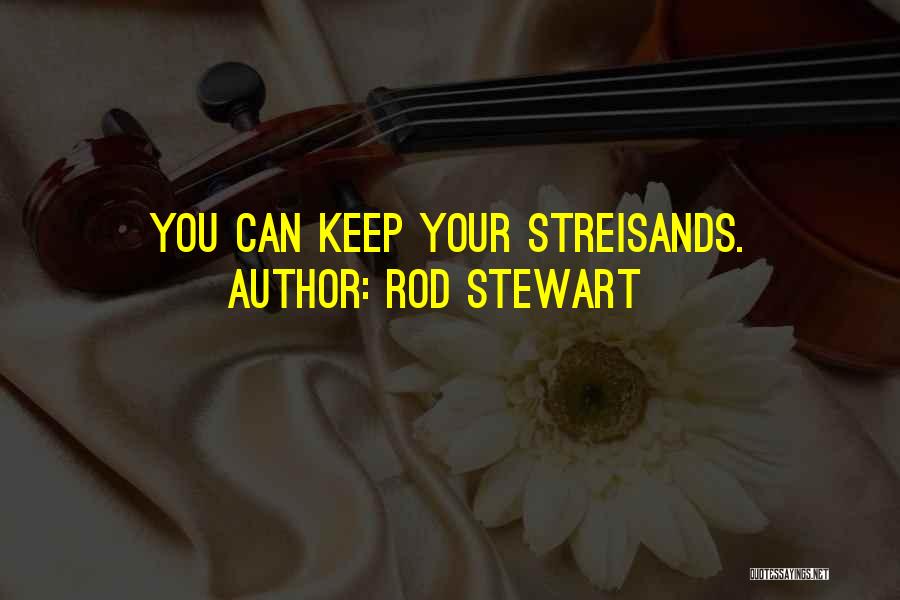 Durante Windows Quotes By Rod Stewart