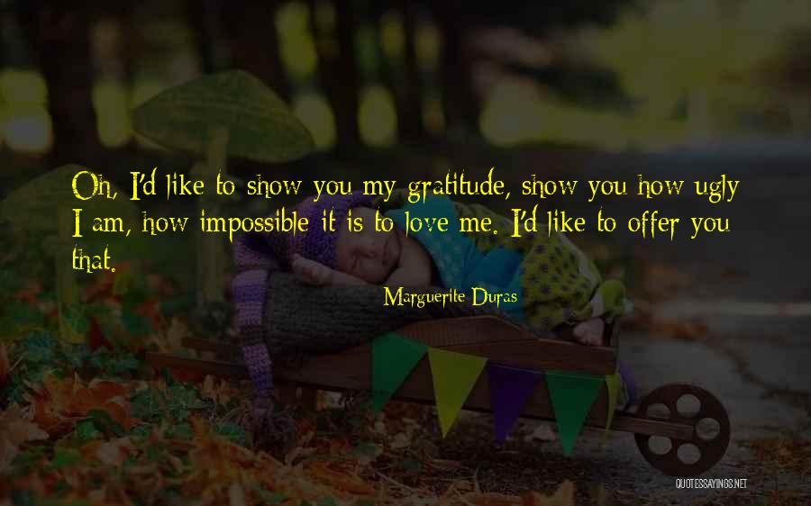 Duras Marguerite Quotes By Marguerite Duras Duras Marguerite Quotes By Marguerite Duras