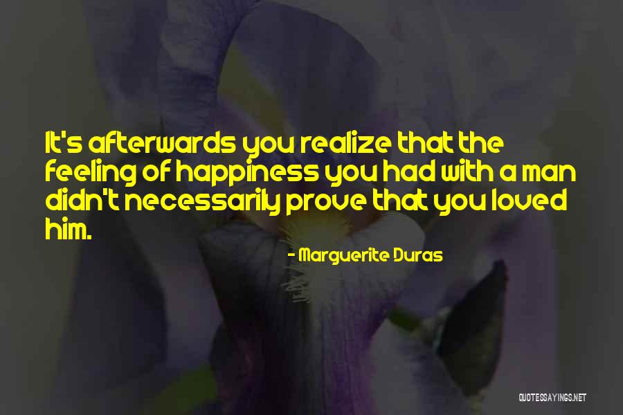 Duras Marguerite Quotes By Marguerite Duras Duras Marguerite Quotes By Marguerite Duras