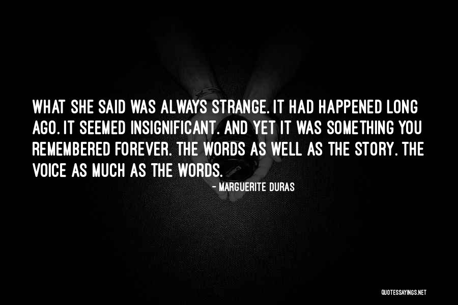 Duras Marguerite Quotes By Marguerite Duras Duras Marguerite Quotes By Marguerite Duras