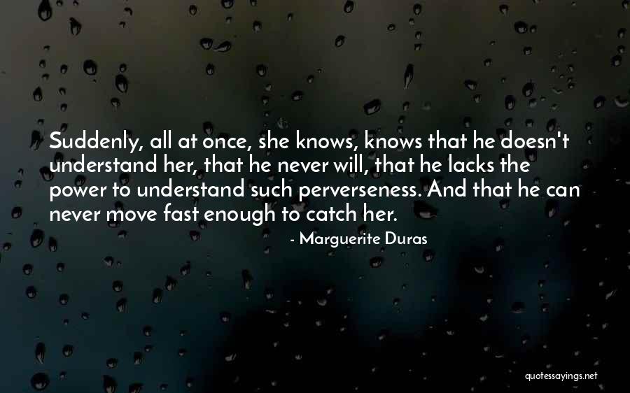 Duras Marguerite Quotes By Marguerite Duras