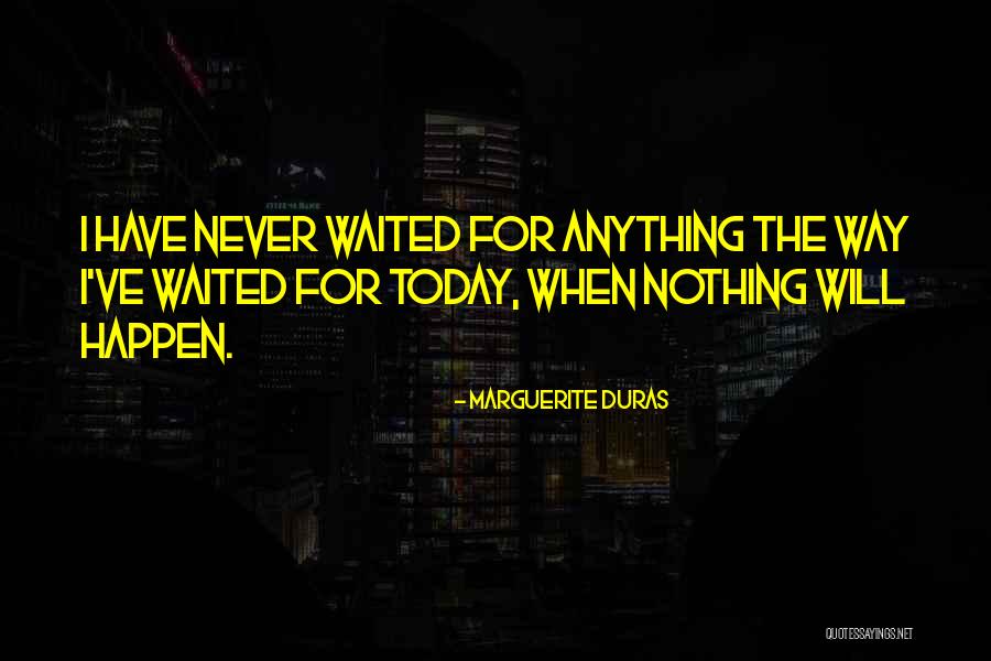 Duras Marguerite Quotes By Marguerite Duras Duras Marguerite Quotes By Marguerite Duras