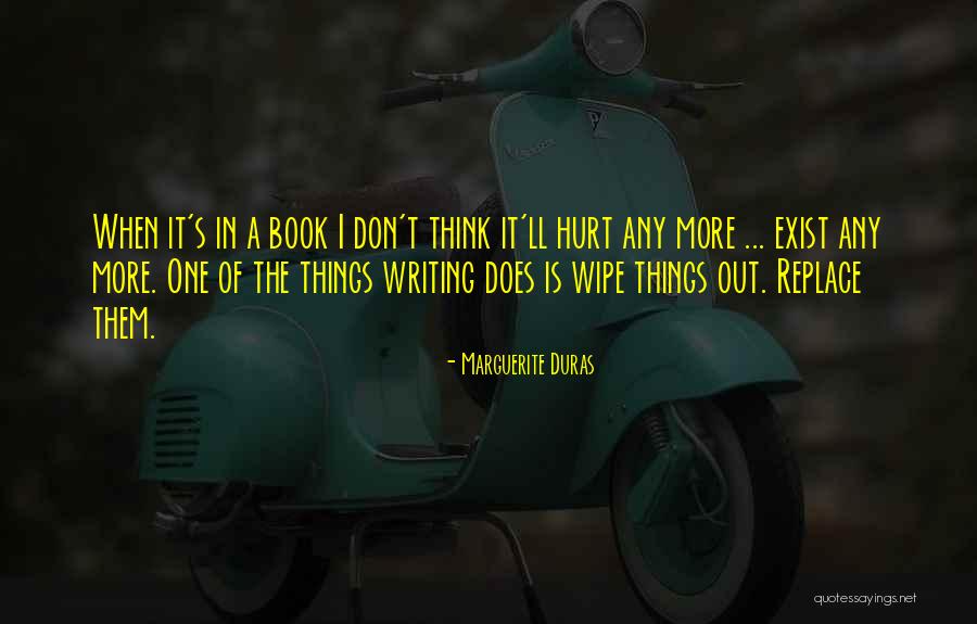 Duras Marguerite Quotes By Marguerite Duras Duras Marguerite Quotes By Marguerite Duras