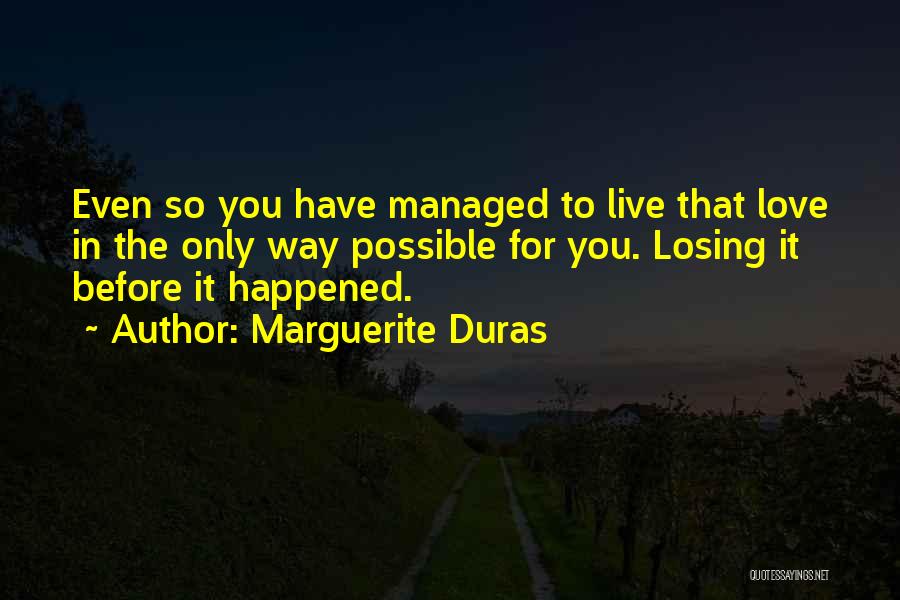 Duras Marguerite Quotes By Marguerite Duras