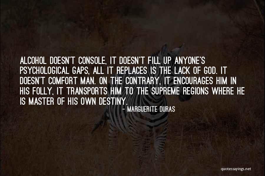 Duras Marguerite Quotes By Marguerite Duras Duras Marguerite Quotes By Marguerite Duras
