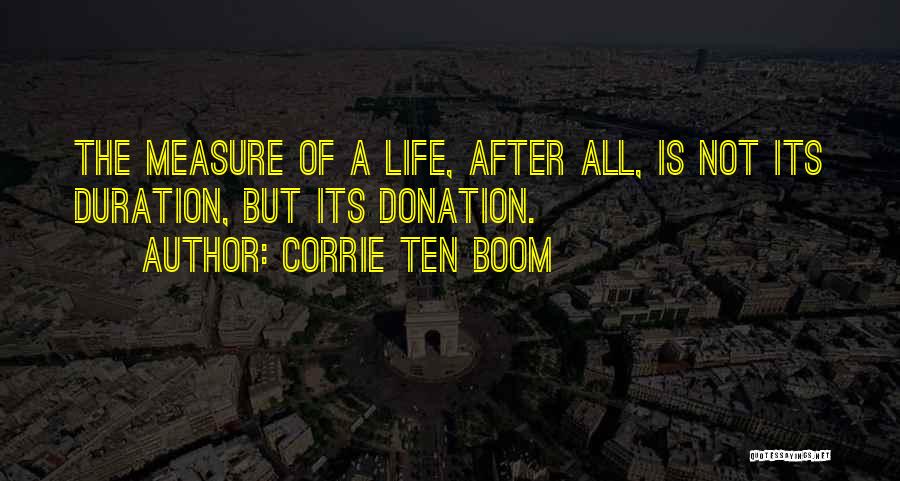 Duration Of Life Quotes By Corrie Ten Boom