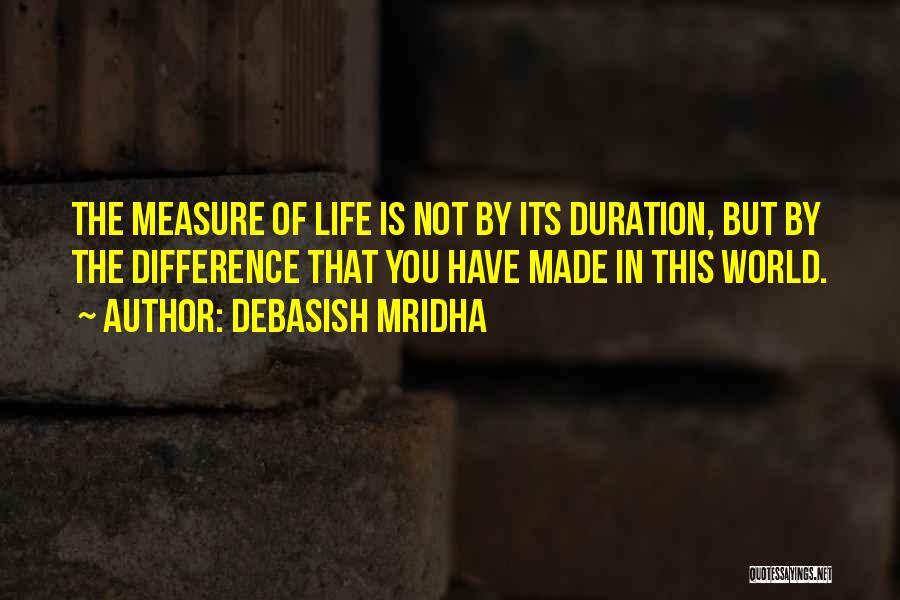 Duration Of Life Quotes By Debasish Mridha