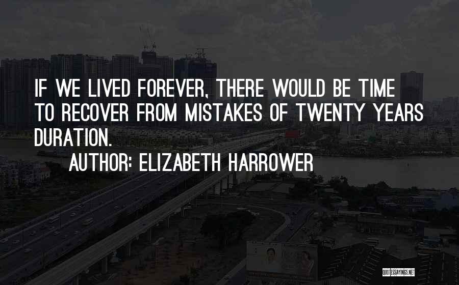 Duration Of Life Quotes By Elizabeth Harrower