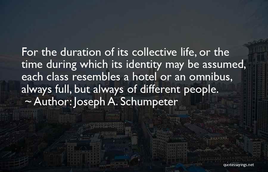 Duration Of Life Quotes By Joseph A. Schumpeter