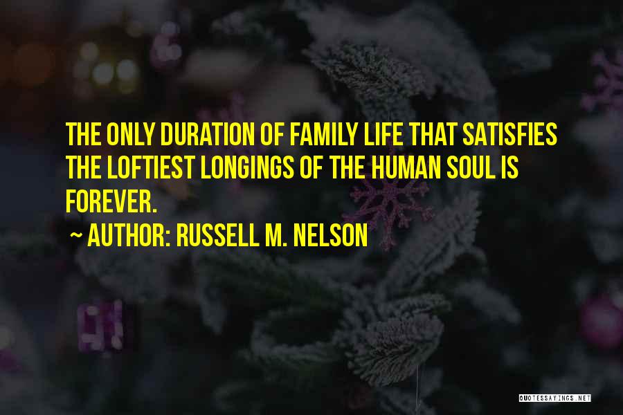 Duration Of Life Quotes By Russell M. Nelson