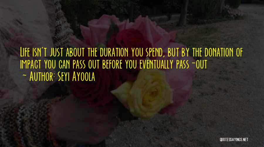 Duration Of Life Quotes By Seyi Ayoola