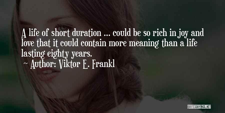 Duration Of Life Quotes By Viktor E. Frankl