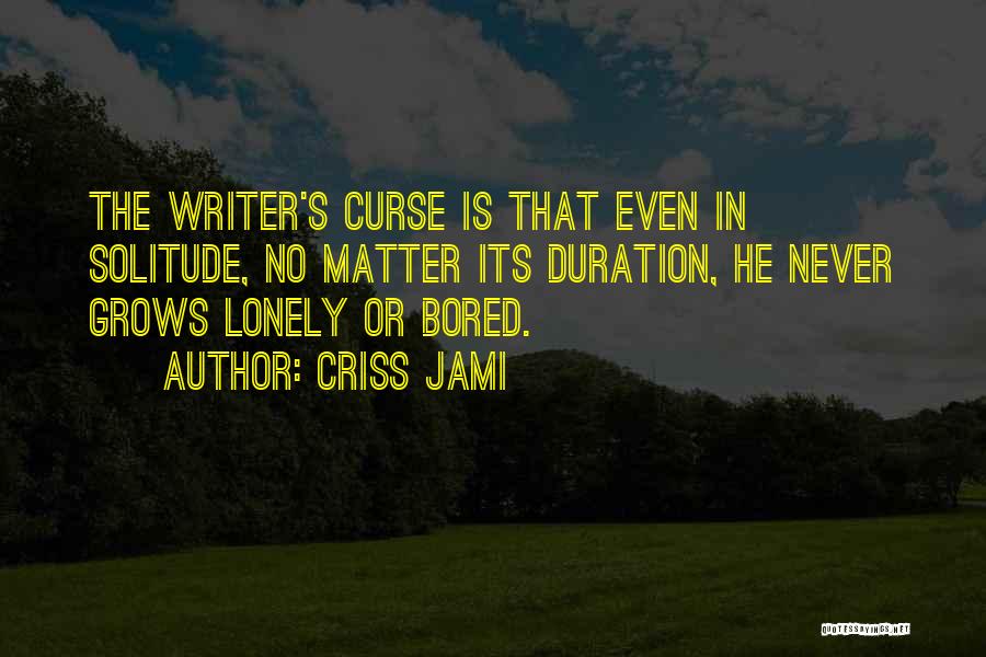 Duration Quotes By Criss Jami