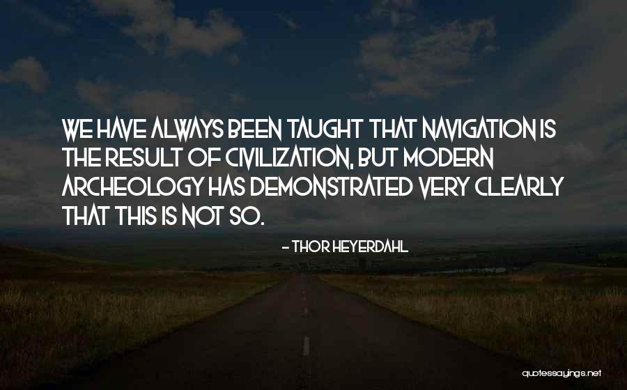 Duraznos Dole Quotes By Thor Heyerdahl Duraznos Dole Quotes By Thor Heyerdahl