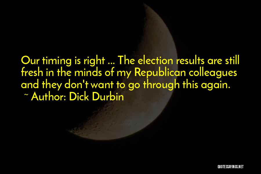 Durbin Quotes By Dick Durbin