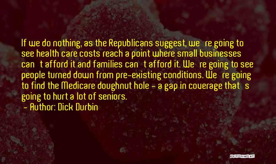 Durbin Quotes By Dick Durbin