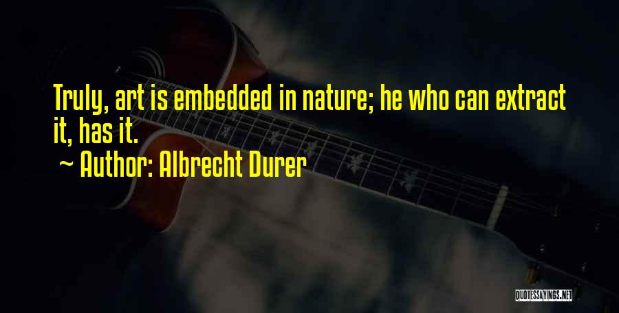 Durer Art Quotes By Albrecht Durer