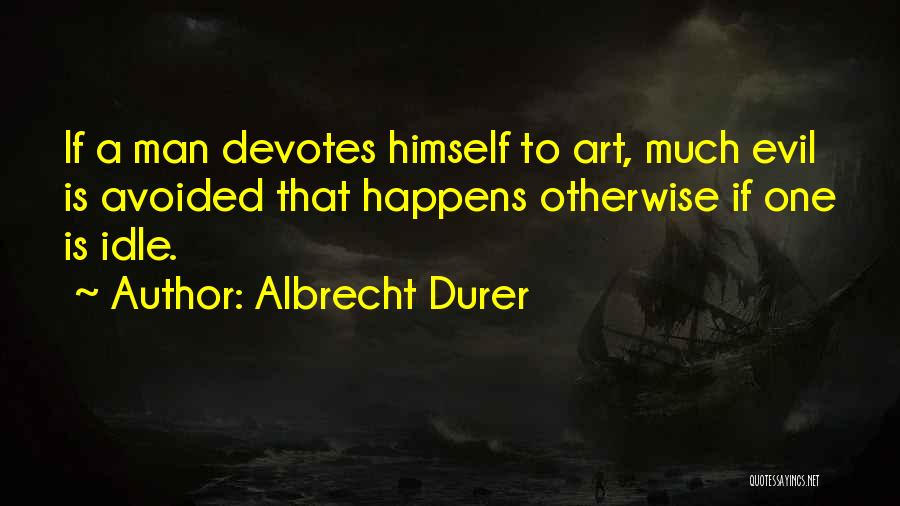 Durer Art Quotes By Albrecht Durer