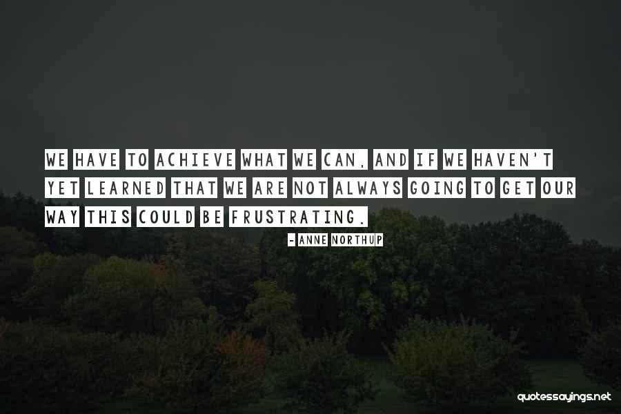 Durere In Gat Quotes By Anne Northup Durere In Gat Quotes By Anne Northup