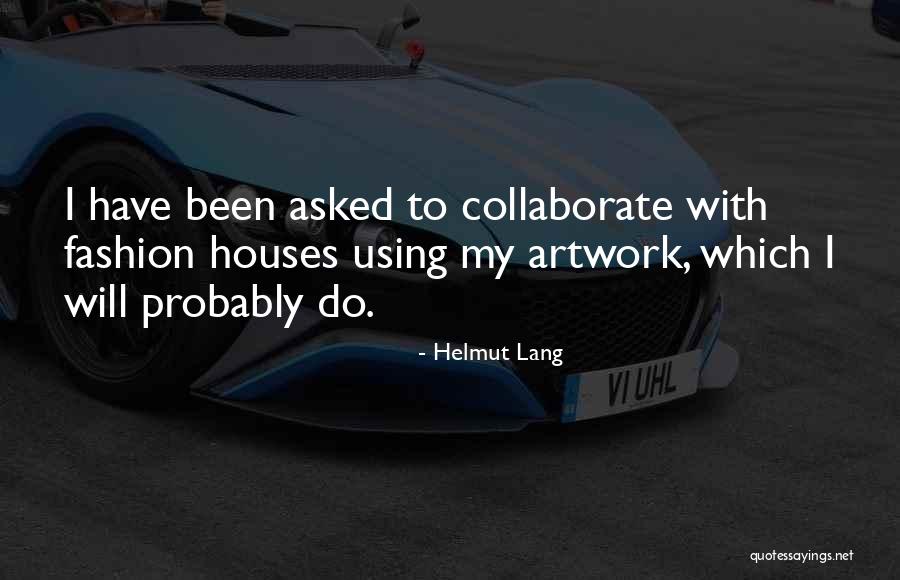 Durerea De Cap Quotes By Helmut Lang Durerea De Cap Quotes By Helmut Lang