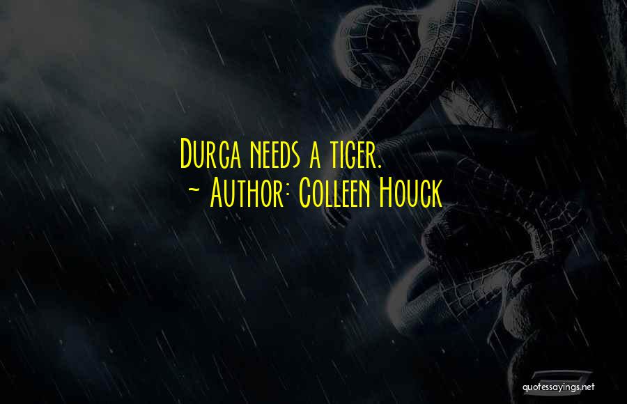 Durga Quotes By Colleen Houck