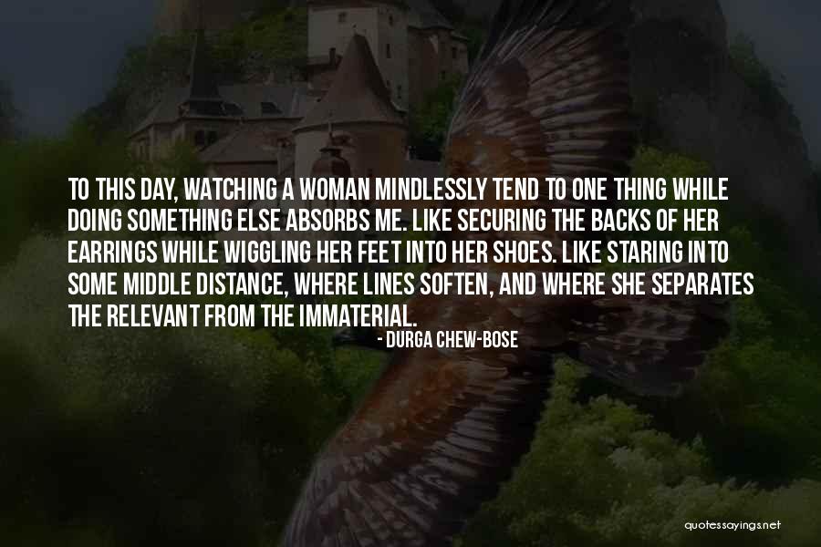 Durga Quotes By Durga Chew-Bose Durga Quotes By Durga Chew-Bose