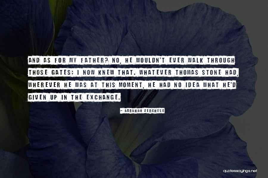 Durhaka Sama Quotes By Abraham Verghese Durhaka Sama Quotes By Abraham Verghese