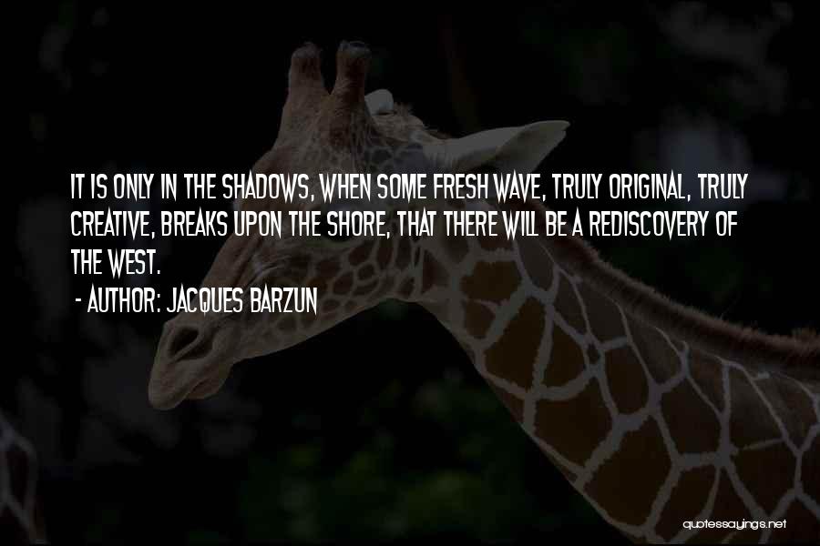 Durian Funny Quotes By Jacques Barzun