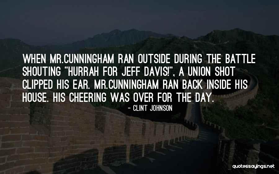 During The Civil War Quotes By Clint Johnson During The Civil War Quotes By Clint Johnson