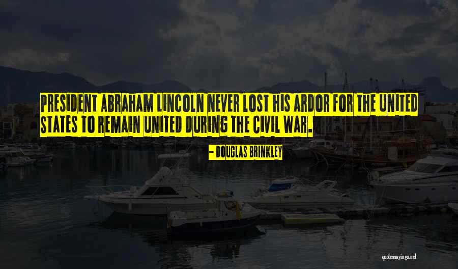 During The Civil War Quotes By Douglas Brinkley During The Civil War Quotes By Douglas Brinkley