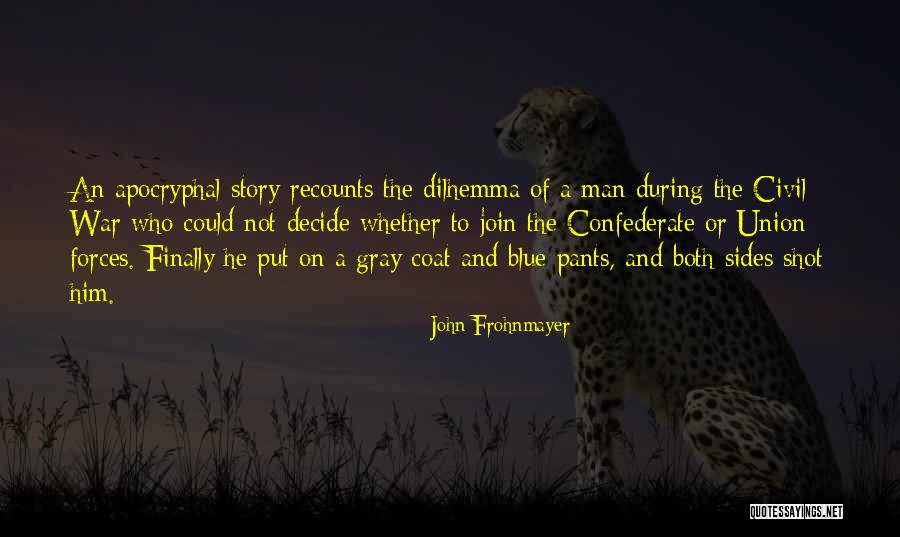 During The Civil War Quotes By John Frohnmayer During The Civil War Quotes By John Frohnmayer