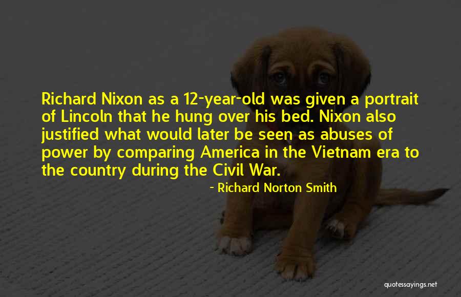 During The Civil War Quotes By Richard Norton Smith During The Civil War Quotes By Richard Norton Smith
