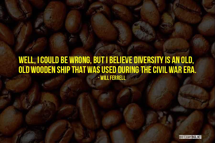 During The Civil War Quotes By Will Ferrell During The Civil War Quotes By Will Ferrell