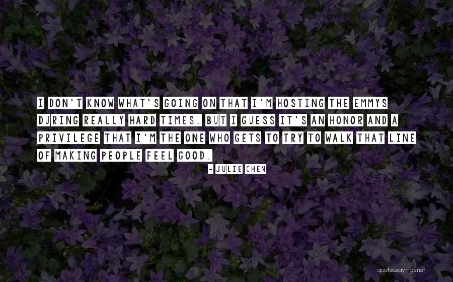 During The Hard Times Quotes By Julie Chen During The Hard Times Quotes By Julie Chen